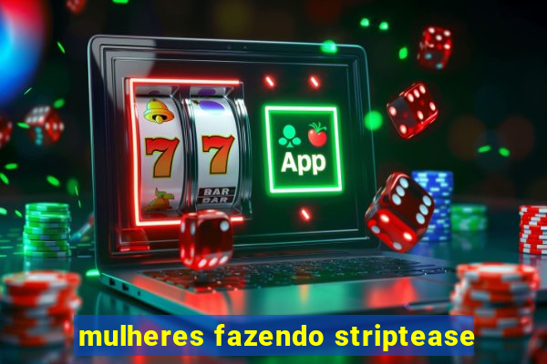 mulheres fazendo striptease